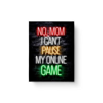 No, Mom I Can't Pause My Online Game
