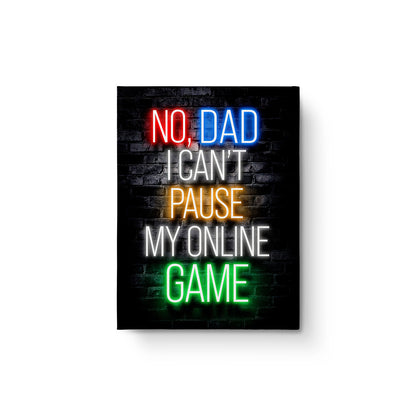 No Dad I Can't Pause